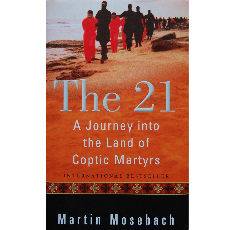 The 21 A Journey Into The Land Of Coptic Martyrs Release International